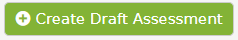 create_draft_assessment_button.PNG